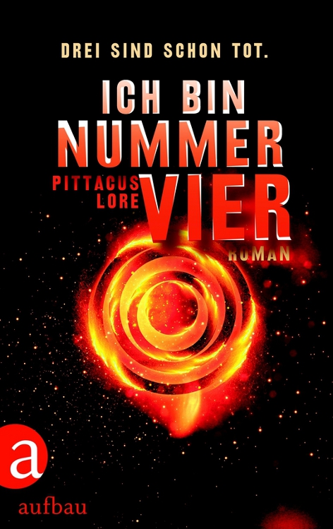 Ich bin Nummer Vier: Das Erbe von Lorien. Roman