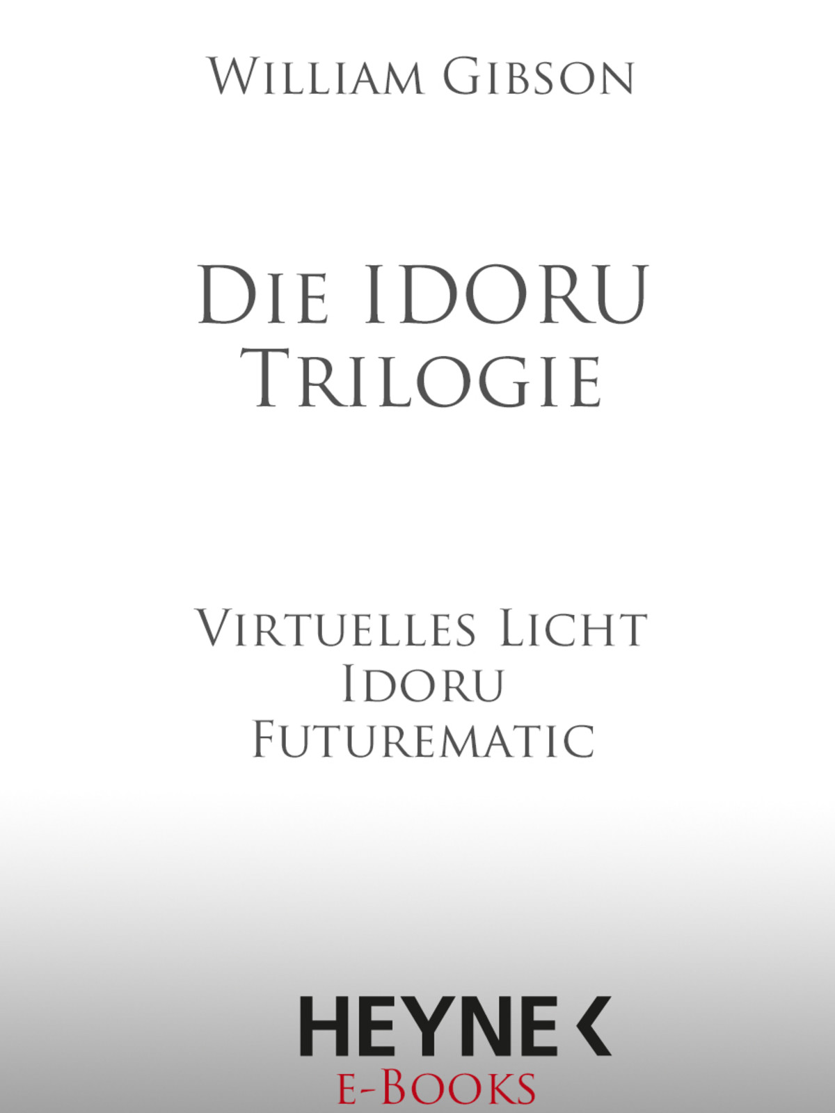Gibson W.,Idoru-Trilogie