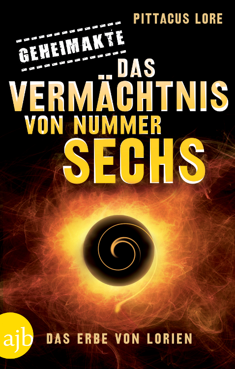 Geheimakte: Das Vermächtnis von Nummer Sechs: Das Erbe von Lorien (German Edition)