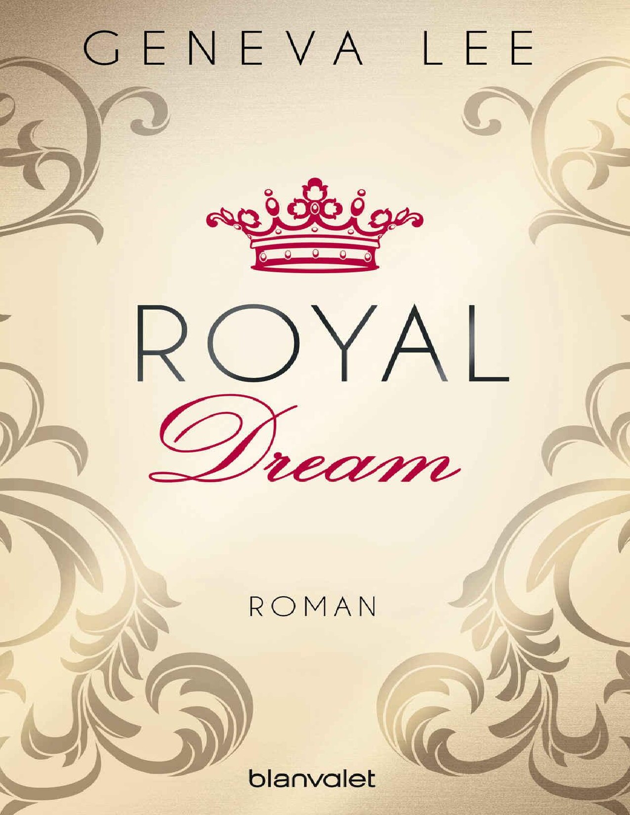 Royal Dream: Roman (Die Royals-Saga 4) (German Edition)